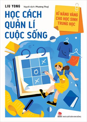 Kĩ năng vàng cho học sinh trung học - Học cách quản lí cuộc sống