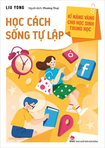 Kĩ năng vàng cho học sinh trung học - Học cách sống tự lập
