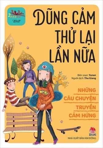 Những câu chuyện truyền cảm hứng - Dũng cảm thử lại lần nữa