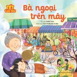 Tết tuổi thơ - Bà ngoại trên mây