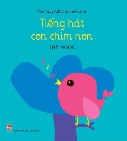 Thơ hay viết cho thiếu nhi - Tiếng hát con chim non
