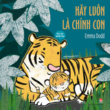 Thủ thỉ cùng con - Hãy luôn là chính con