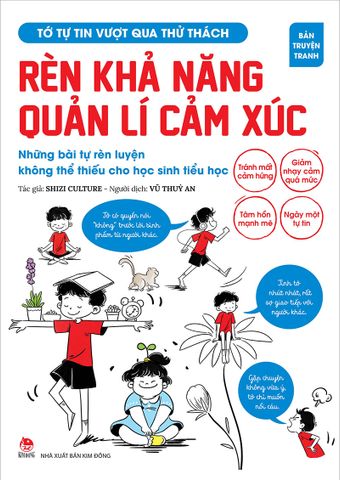 Tớ tự tin vượt qua thử thách - Rèn khả năng quản lí cảm xúc - Những bài tự rèn luyện không thể thiếu cho học sinh tiểu học