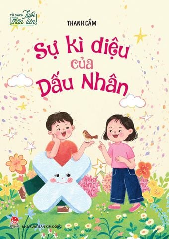 Tủ sách Tuổi Thần Tiên - Sự kì diệu của Dấu Nhân