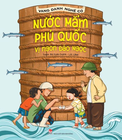 Vang danh nghề cổ - Nước mắm Phú Quốc - Vị ngon đảo ngọc