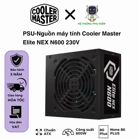  Nguồn Máy Tính Cooler Master Elite NEX N600 230V, Công Suất 600W 