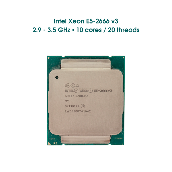 CPU Intel Xeon E5-2666 v3 / 2.9 - 3.5 GHz / 10 cores - 20 threads