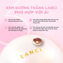 Kem Dưỡng Trắng da LANCI Bật Tông Trắng Mướt 15ml