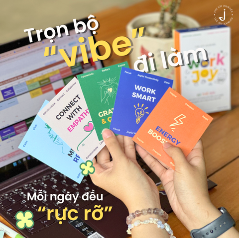 WORK IN JOY - BỘ THẺ CHO HÀNH TRÌNH LÀM VIỆC VỚI NIỀM VUI, SỰ KẾT NỐI VÀ TỈNH THỨC MỖI NGÀY