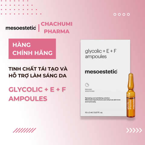 Mesoestetic Glycolic + E + F Ampoules Tinh Chất Tái Tạo Và Hỗ Trợ Làm Sáng Da 10x2ml