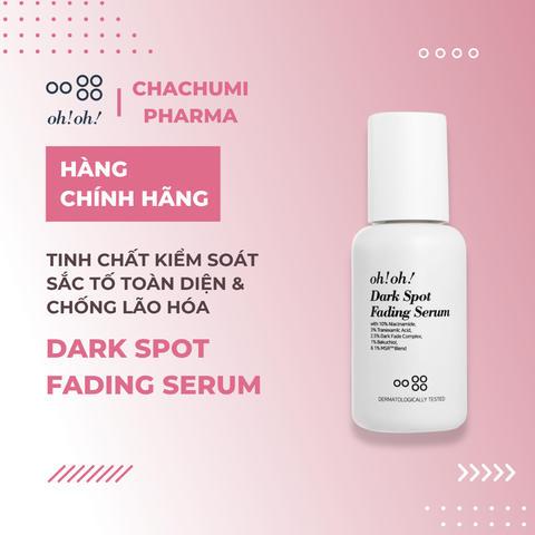 Oh!oh! Dark Spot Fading Serum 30ml - Tinh Chất Kiểm Soát Sắc Tố Toàn Diện & Chống Lão Hóa 30ml