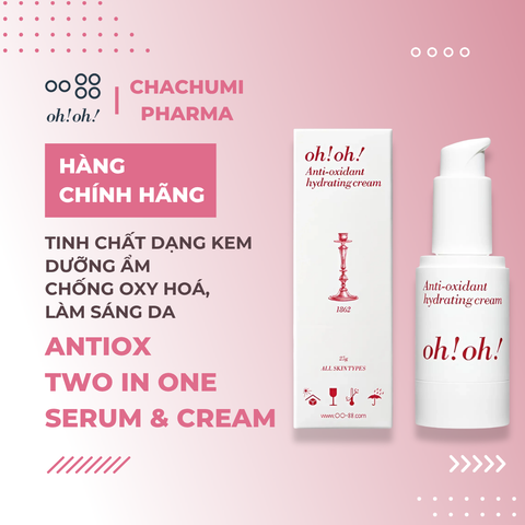 Oh!oh! Antiox Two in One Serum & Cream Serum - Serum Dạng Kem Dưỡng Ẩm Chống Oxy Hóa & Làm Sáng Da 25g