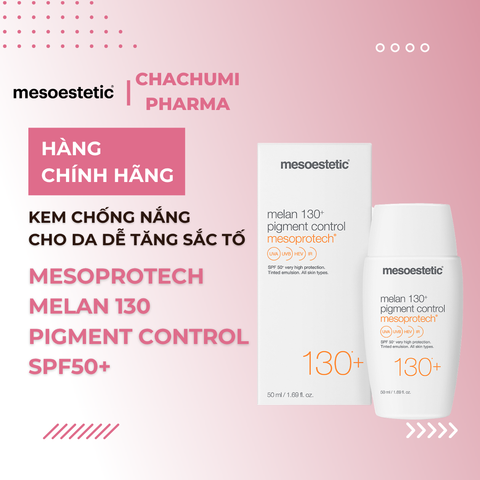 Mesoestetic Mesoprotech Melan 130 Pigment Control SPF50+ Kem Chống Nắng Cho Da Dễ Tăng Sắc Tố 50ml