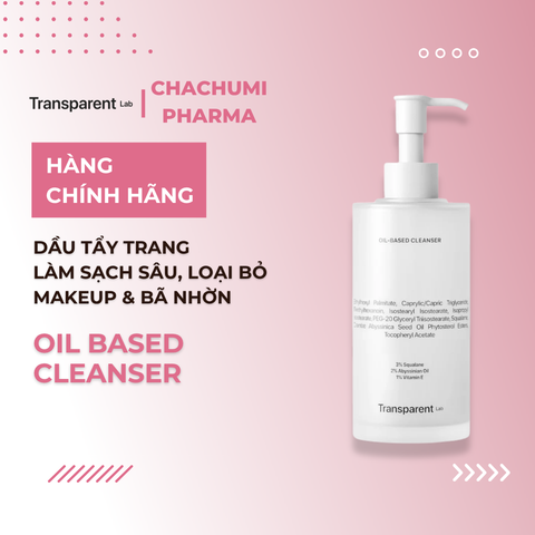 Transparent Oil Based Cleanser – Dầu Tẩy Trang Làm Sạch Sâu, Loại Bỏ Makeup & Bã Nhờn 200ml