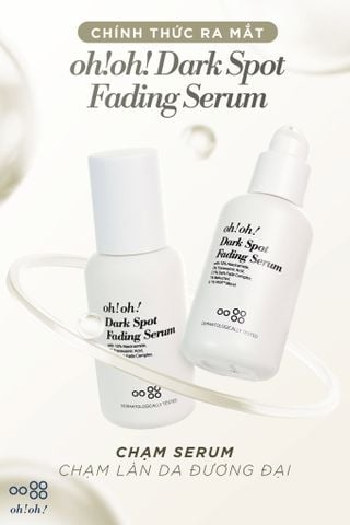 Oh!oh! Dark Spot Fading Serum 30ml - Tinh Chất Kiểm Soát Sắc Tố Toàn Diện & Chống Lão Hóa 30ml