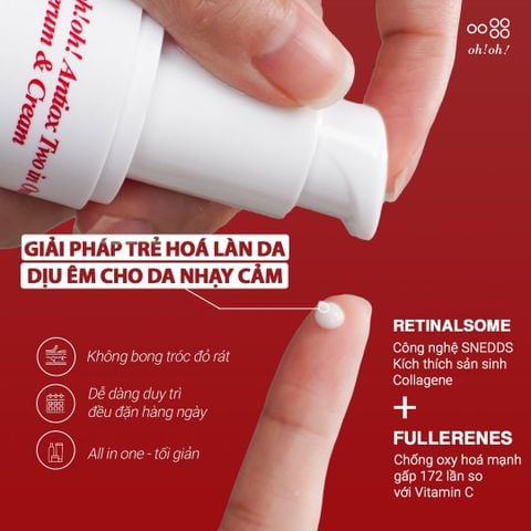 Oh!oh! Antiox Two in One Serum & Cream Serum - Serum Dạng Kem Dưỡng Ẩm Chống Oxy Hóa & Làm Sáng Da 25g
