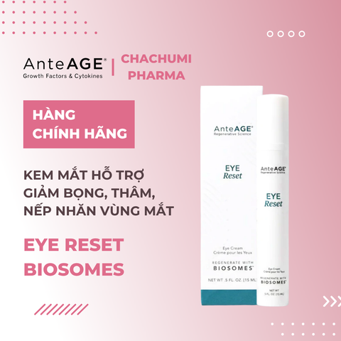 AnteAGE EYE Reset Biosomes - Kem Mắt  Hỗ Trợ Giảm Bọng, Thâm, Nếp Nhăn Vùng Mắt 15ml