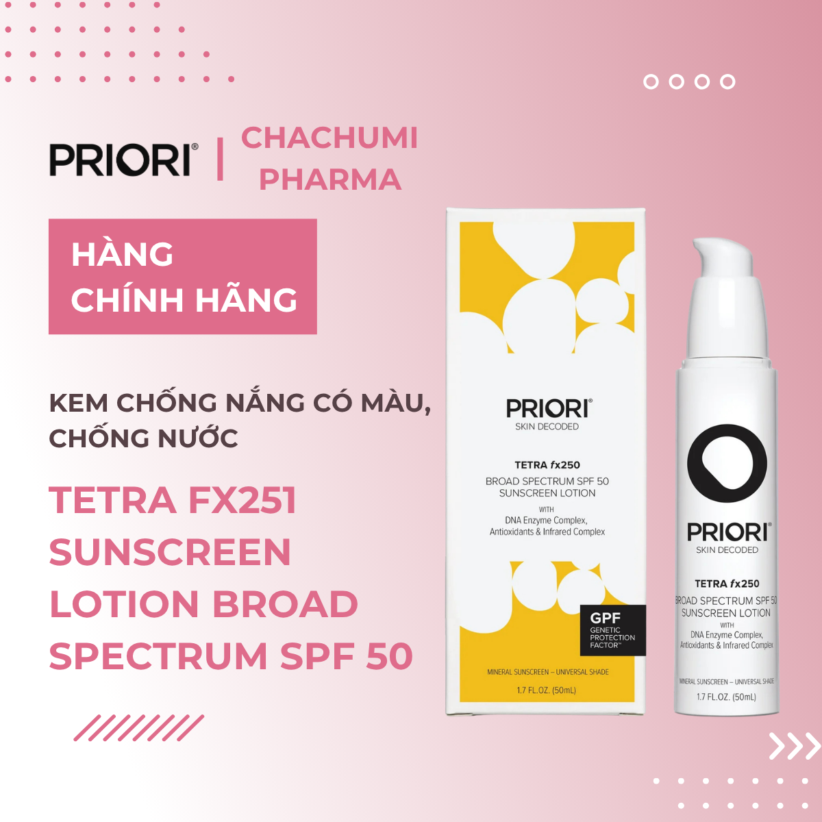 Priori Tetra Fx251 Sunscreen Lotion Broad Spectrum SPF 50 - Kem Chống Nắng Có Màu, Chống Nước 50ml