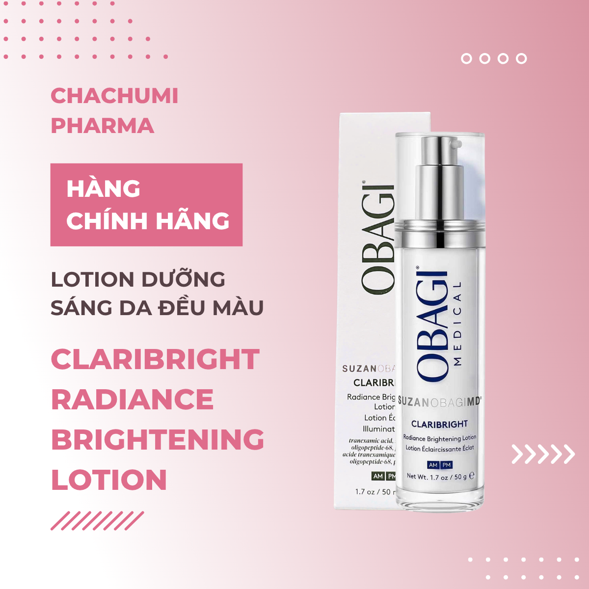 Obagi Claribright Radiance Brightening Lotion SuzanObagiMD - Lotion Dưỡng Sáng Da Đều Màu 50ml