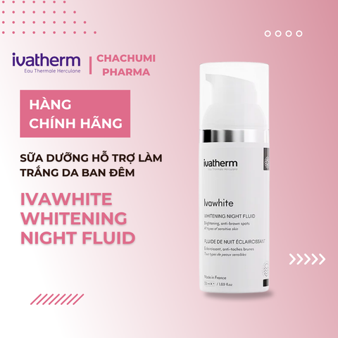 Sữa dưỡng Ivatherm Ivawhite Whitening Night Fluid 50ml Hỗ Trợ Làm Trắng Da Ban Đêm Dành Cho Da Sạm Nám, Tăng Sắc Tố
