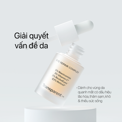Transparent Eye Repair Complex – Serum Tái Tạo Vùng Mắt, Giảm Nếp Nhăn & Quầng Thâm 15ml