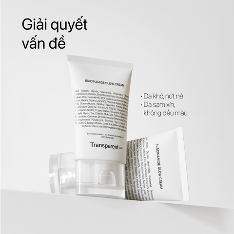 Transparent Niacinamide Glow Cream – Kem Dưỡng Sáng Da, Mờ Thâm, Kiểm Soát Dầu 50ml