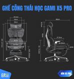  Ghế Công Thái Học Gami X5 bản thường và bản Pro 