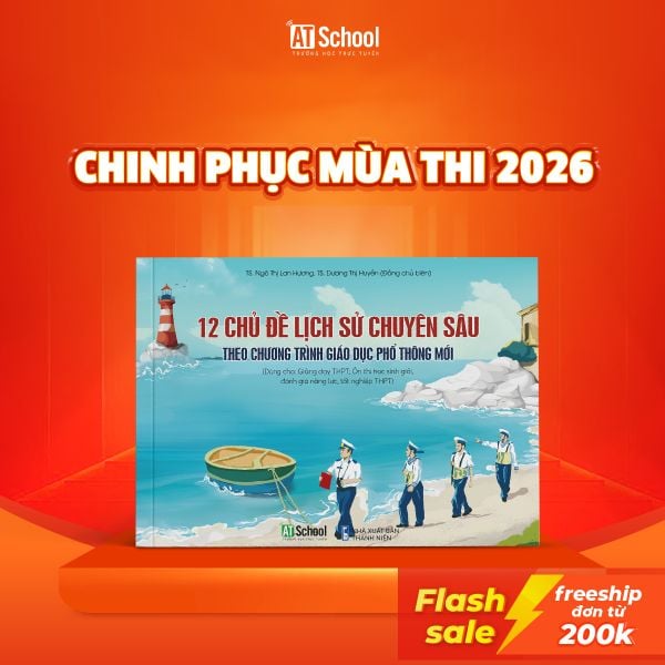  (MỚI) 12 CHỦ ĐỀ LỊCH SỬ CHUYÊN SÂU (ÔN THI DGNL, TỐT NGHIỆP THPT CHƯƠNG TRÌNH MỚI) 