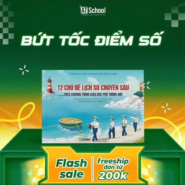  12 CHỦ ĐỀ LỊCH SỬ CHUYÊN SÂU (ÔN THI DGNL, TỐT NGHIỆP THPT CHƯƠNG TRÌNH MỚI) 