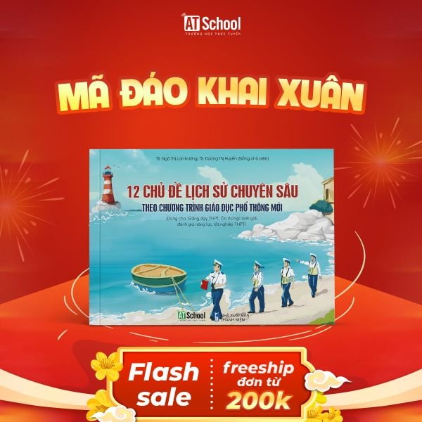  (MỚI) 12 CHỦ ĐỀ LỊCH SỬ CHUYÊN SÂU (ÔN THI DGNL, TỐT NGHIỆP THPT CHƯƠNG TRÌNH MỚI) 