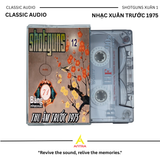  Bộ Sưu Tập Băng Nhạc Album Nhạc Xuân Shotguns 1,2,3,4,5 - Nhạc Hay Trước 1975 - Băng 90p Thu Theo Yêu Cầu. 