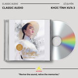  Đĩa CD Khúc Tình Xưa 3 Của Lệ Quyên - Đêm Tâm Sự 