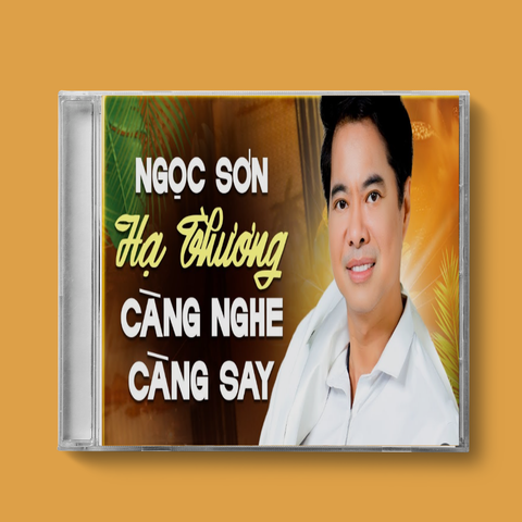  Đĩa CD Ngọc Sơn - Album Hạ Thương Càng Nghe Càng Say 
