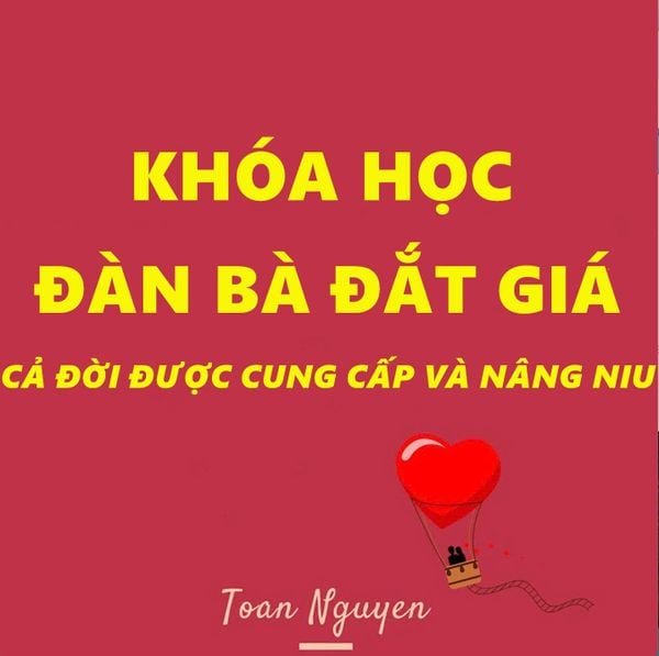  Khóa học Đàn Bà Đắt Giá Cả Đời Được Cung Cấp và nâng niu 