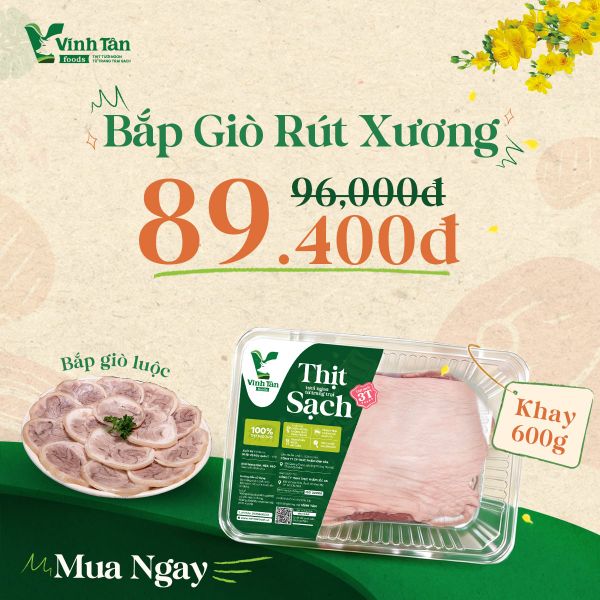  BẮP GIÒ RÚT XƯƠNG - THỊT TƯƠI DEAL SỐC GIẢM 7% 