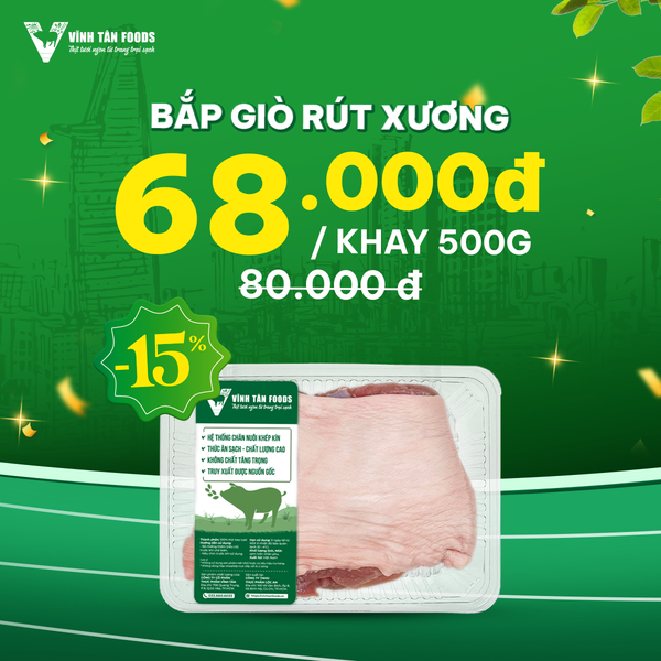  BẮP GIÒ RÚT XƯƠNG | GIÁ SỐC ƯU ĐÃI 15% 