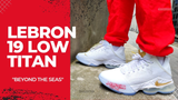  Giày Nike x Titan LeBron 19 Low ‘Beyond The Seas’ 