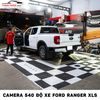  Ford Ranger XLS Nâng Cấp Camera 540 độ - Quan Sát Toàn Cảnh 