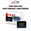  HUD Hiển Thị Kính Lái VinFast Limo Green 