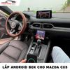  Android Box Cho Mazda CX5 | Nâng Cấp Màn Hình Zin Thành Android Thông Minh 