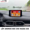  Android Box Cho Mazda CX5 | Nâng Cấp Màn Hình Zin Thành Android Thông Minh 