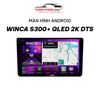  Màn Hình Android Winca S300+ QLED 2K DTS 