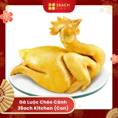  [ĐẶT TRƯỚC] Gà Luộc Chéo Cánh 3Sach Kitchen Tết (Con) 