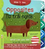  Sách Tương Tác SLIDE 'N' SEE Cùng Kéo Và Nhìn Opposites 