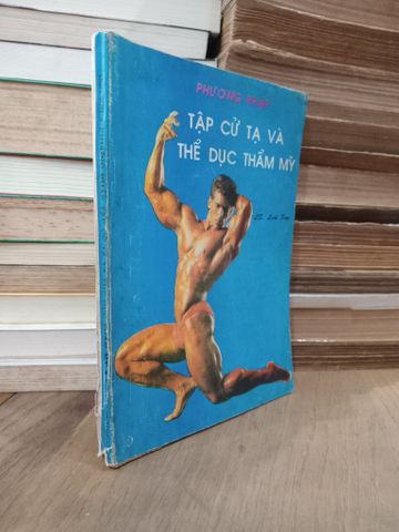  Phương pháp tập cử tạ và thể dục thẩm mỹ - LS. Lịch Sơn 