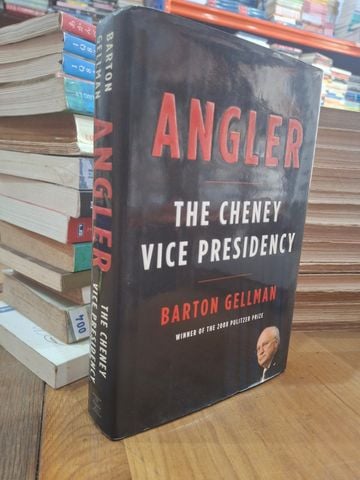  Angler The Cheney Vice Presidency - Barton Gellman 