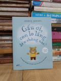  Gấu ơi, con lo lắng đến chừng nào ? - Jayneen Sanders (Phương Thúy dịch) 