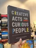  Creative Acts For Curious People - Sarah Stein Greenberg 