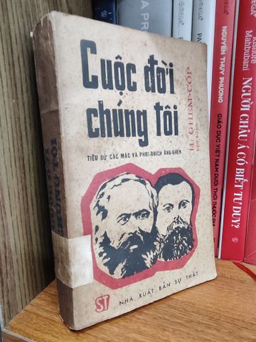  Cuộc Đời Chúng Tôi: Tiểu Sử Các Mác và Phri-đrích Ăng-ghen - H. Ghem-cốp 