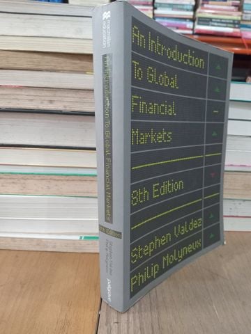  An introduction to global financial markets - Stephen Valdez, Philip Molyneux 